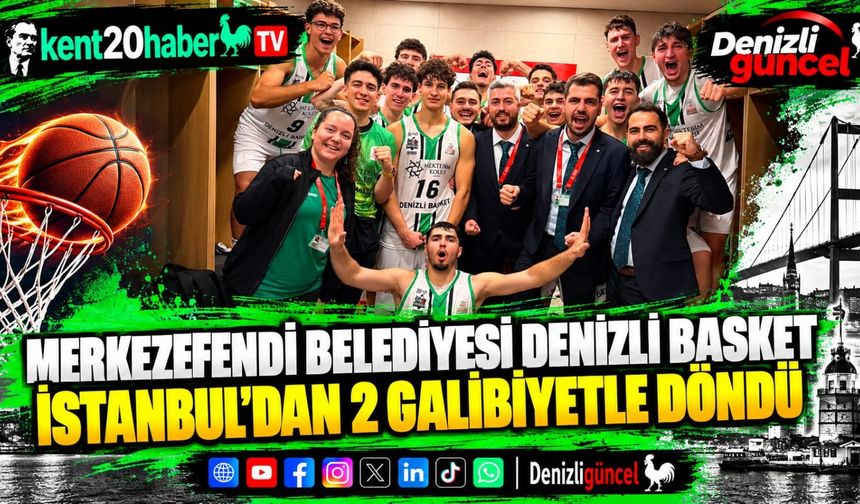 Merkezefendi Belediyesi Denizli Basket, İstanbul’dan 2 Galibiyetle Döndü