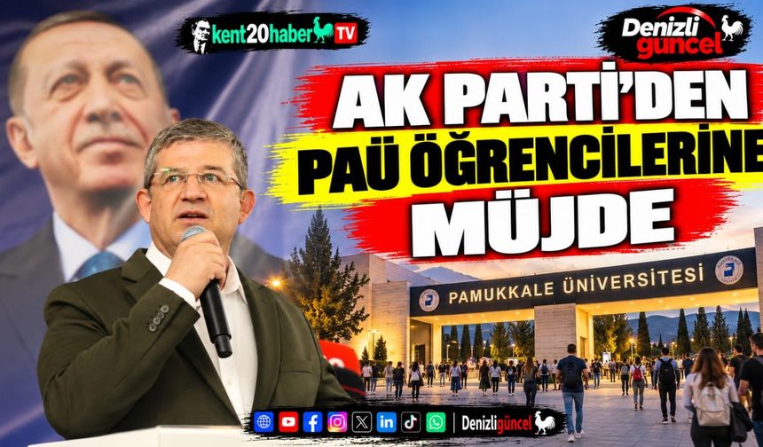 AK PARTİ’DEN PAÜ ÖĞRENCİLERİNE MÜJDE