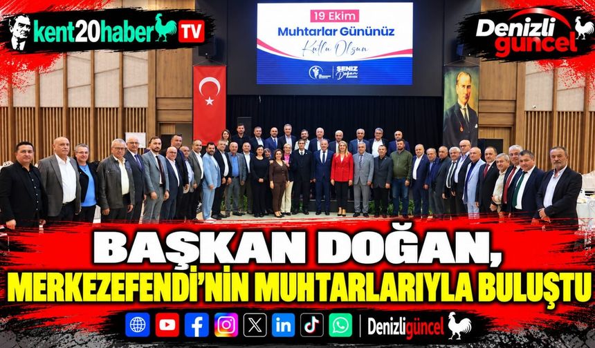 Başkan Doğan, Merkezefendi'nin muhtarlarıyla buluştu