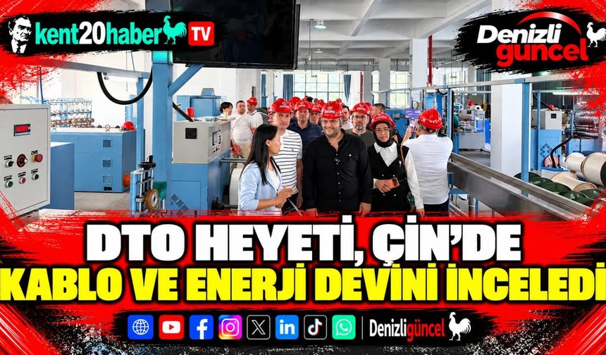 DTO heyeti, Çin'de kablo ve enerji devini inceledi
