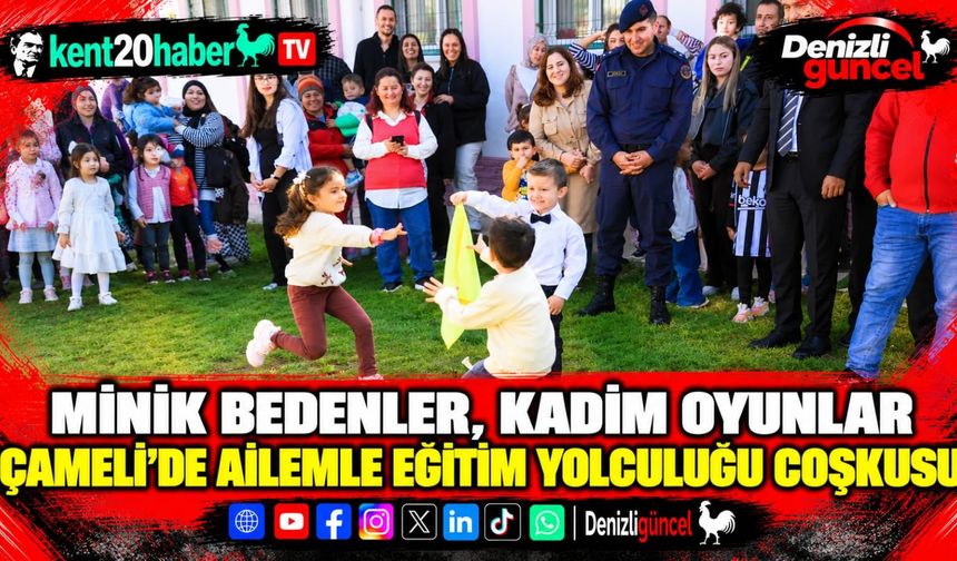 Minik Bedenler, Kadim Oyunlar Çameli’de  Ailemle Eğitim Yolculuğu Coşkusu