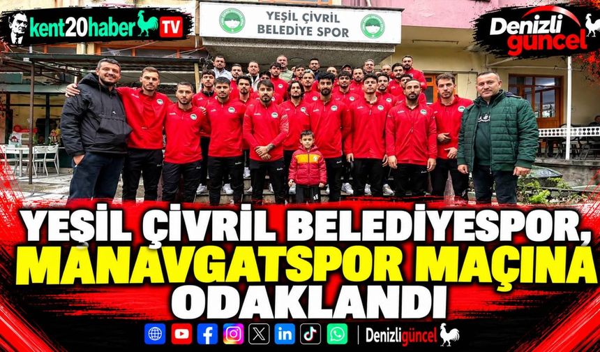 Yeşil Çivril Belediyespor, Manavgatspor maçına odaklandı