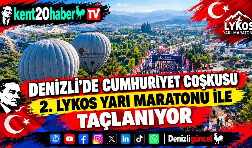 Denizli'de Cumhuriyet coşkusu 2. Lykos Yarı Maratonu ile taçlanıyor