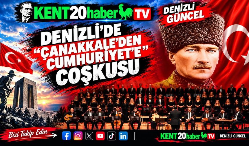 DENİZLİ’DE "ÇANAKKALE’DEN CUMHURİYET’E" COŞKUSU
