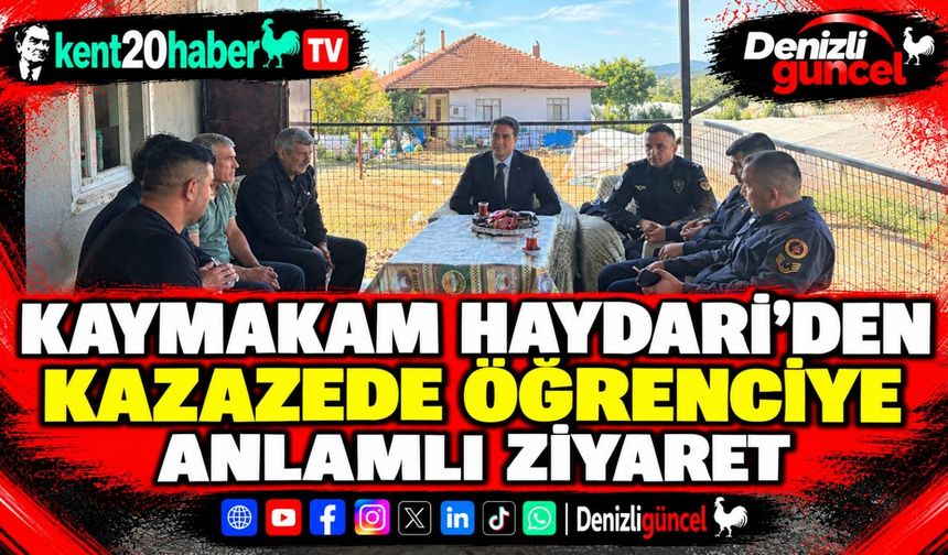Kaymakam Haydari’den Kazazede Öğrenciye Anlamlı Ziyaret
