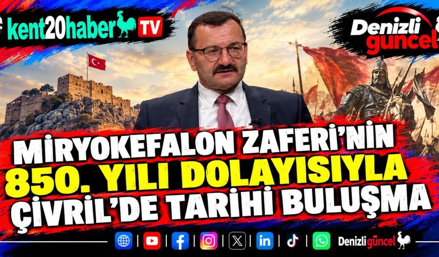 Miryokefalon Zaferi’nin 850. yılı dolayısıyla Çivril’de tarihi buluşma
