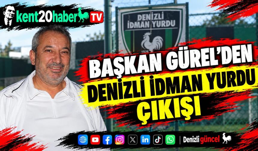 Başkan Gürel’den Denizli İdman Yurdu Çıkışı
