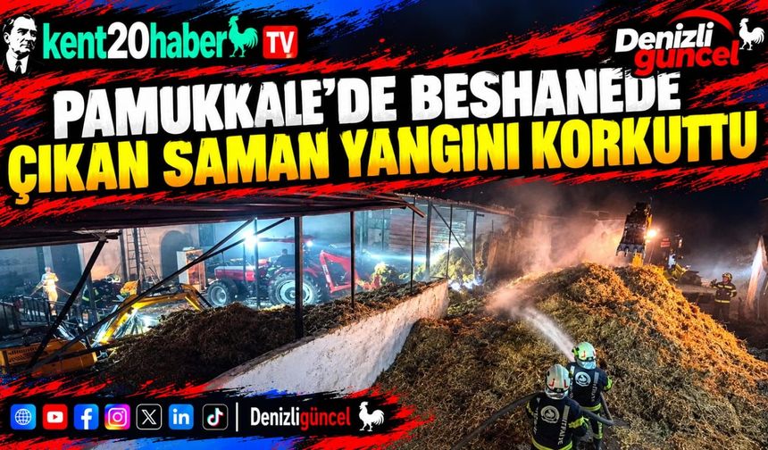 Pamukkale’de besihanede çıkan saman yangını korkuttu