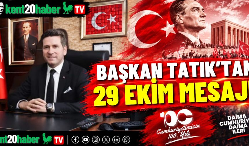 Başkan Tatık'tan 29 Ekim Mesajı