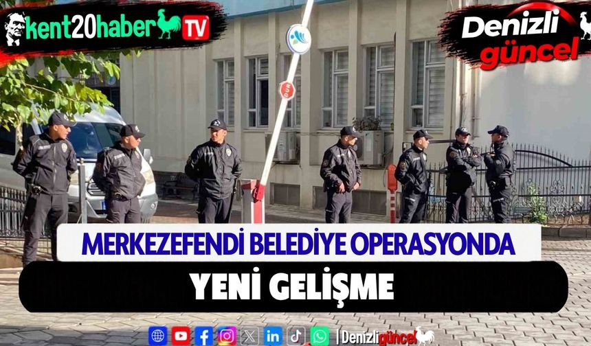 Merkezefendi Belediyesi’ndeki Operasyonda Yeni Gelişme