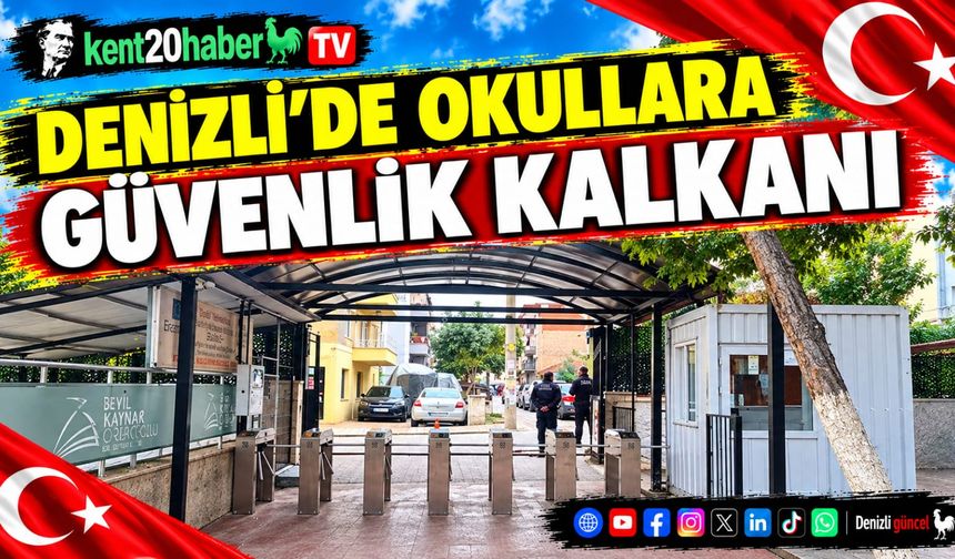 Denizli'de okullara güvenlik kalkanı