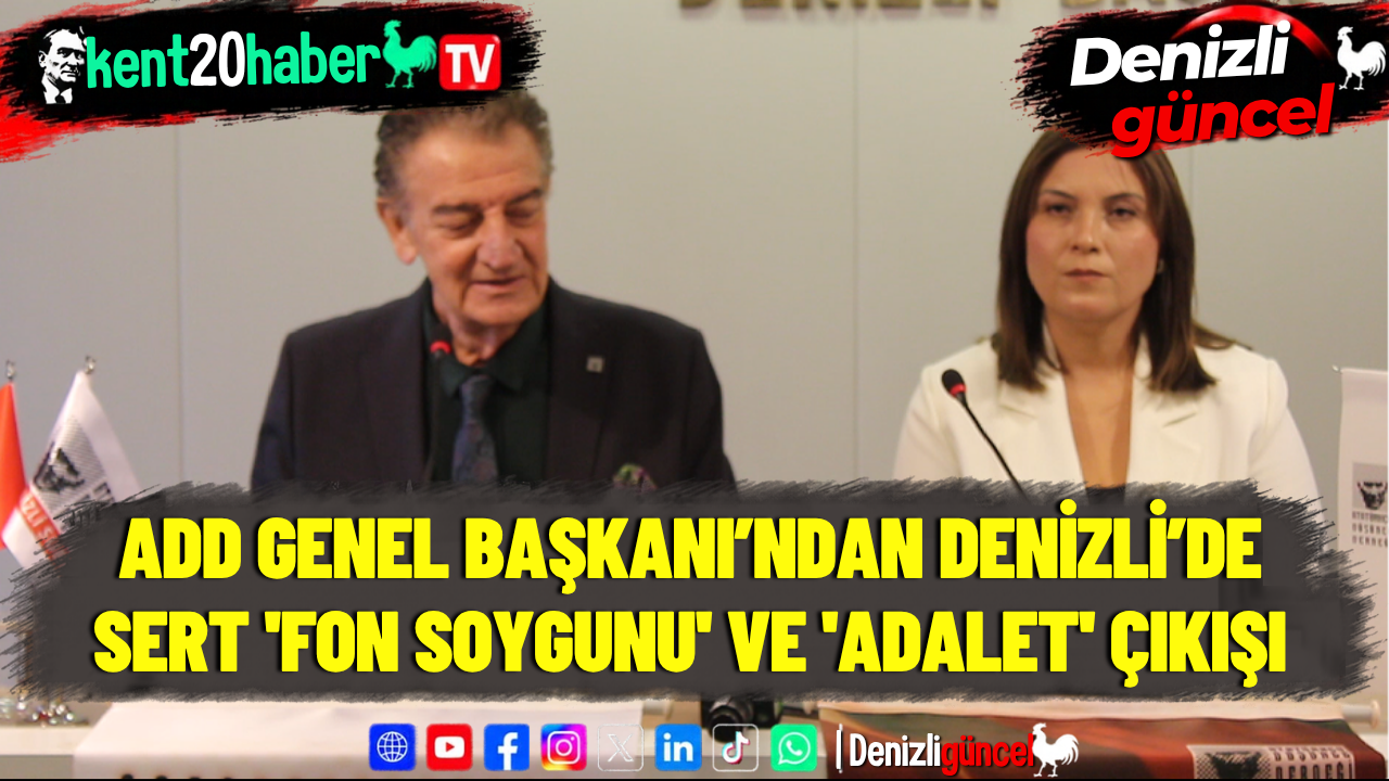 ADD GENEL BAŞKANI’NDAN DENİZLİ’DE SERT 'FON SOYGUNU' VE 'ADALET' ÇIKIŞI