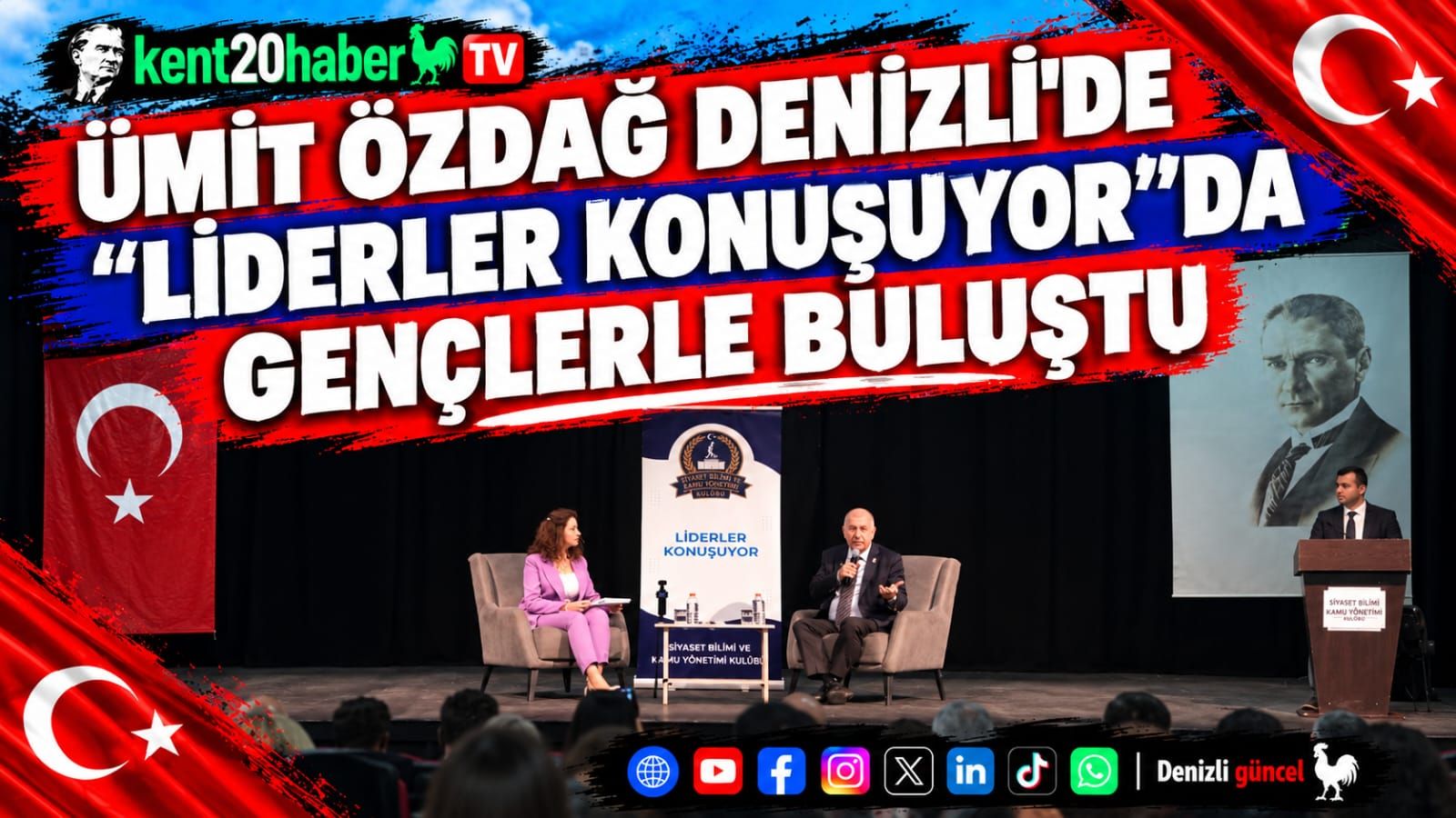 ÜMİT ÖZDAĞ DENİZLİ'DE "LİDERLER KONUŞUYOR"DA GENÇLERLE BULUŞTU